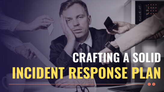 Your Comprehensive Guide to Crafting a Solid Incident Response Plan