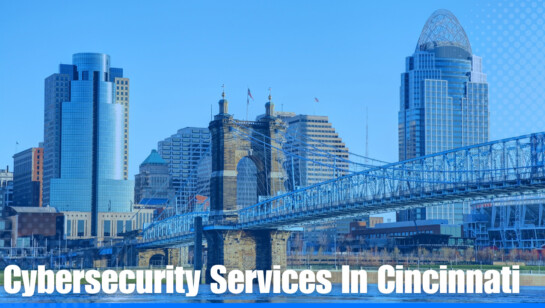 Cybersecurity Services In Cincinnati