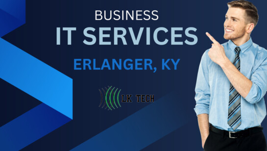 IT Services For Businesses In Erlanger, KY