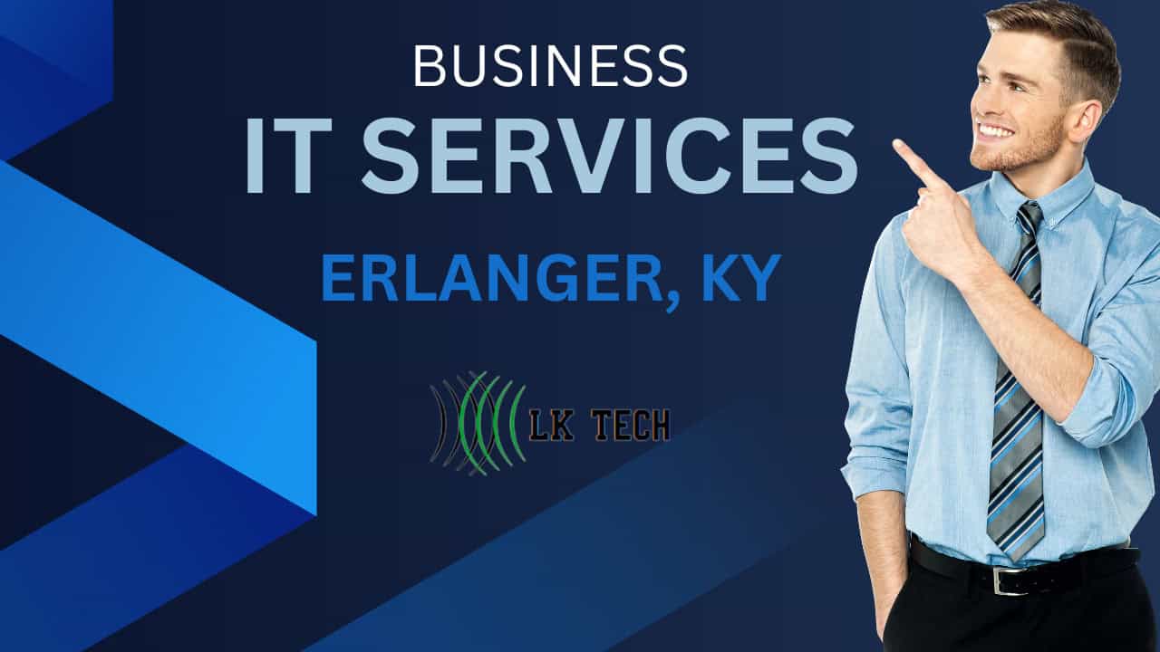 IT Services For Businesses In Erlanger, KY