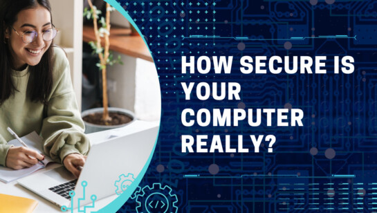How Secure Is Your Computer Really?