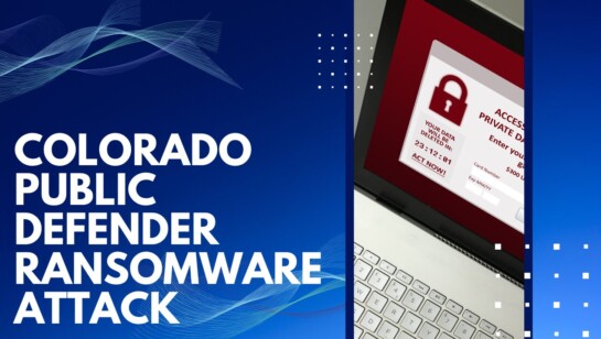 Lessons from the Colorado Public Defender Ransomware Attack