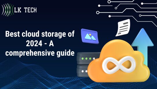 Best cloud storage of 2024 - A comprehensive guide