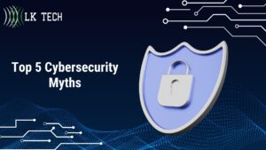 Top 5 Cybersecurity Myths