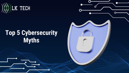 Top 5 Cybersecurity Myths: Stay ahead to thrive 