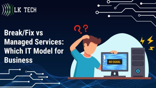 Break/Fix vs Managed Services: Which IT Model for Business