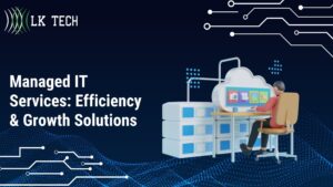 Managed IT Services: Efficiency & Growth Solutions