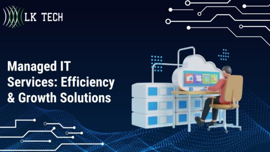 Managed IT Services: Efficiency & Growth Solutions