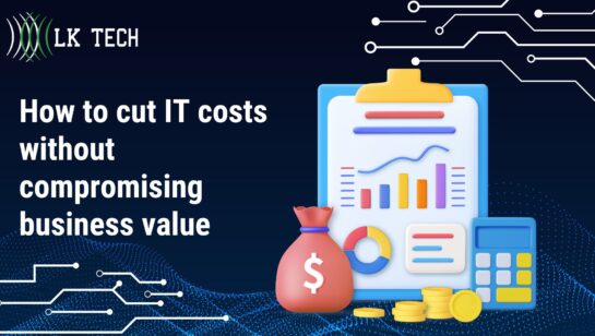 How to cut IT costs without compromising business value