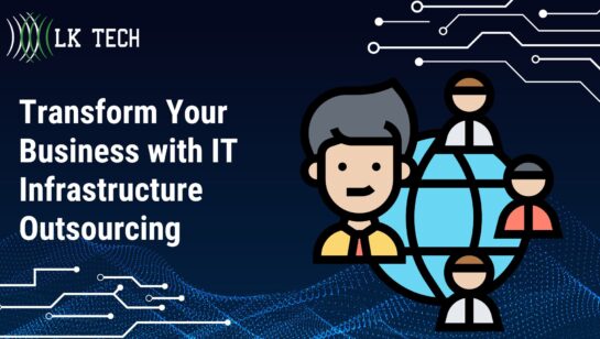 Transform Your Business with IT Infrastructure Outsourcing