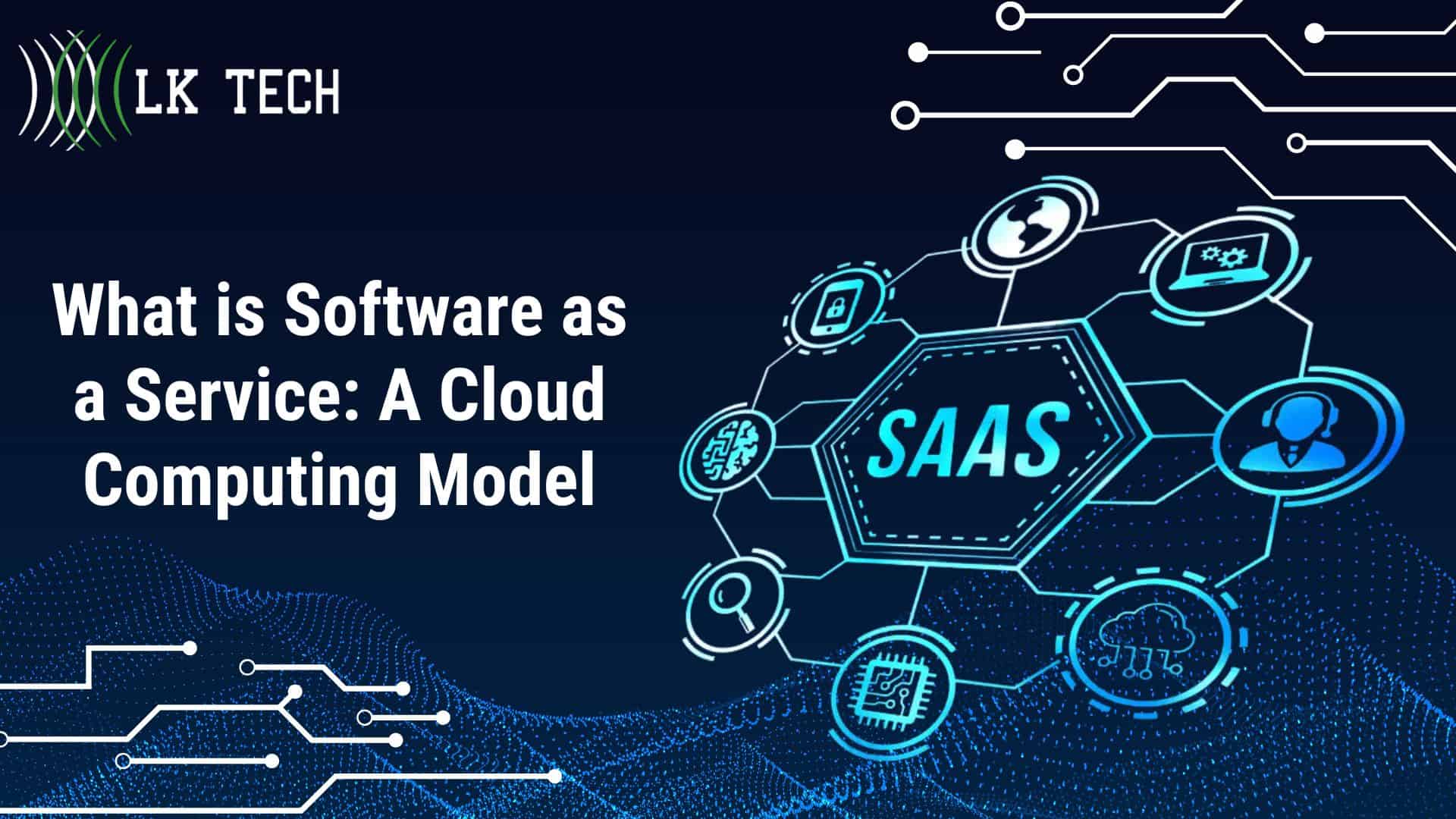 What is Software as a Service: A Cloud Computing Model