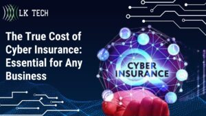 The True Cost of Cyber Insurance Essential for Any Business