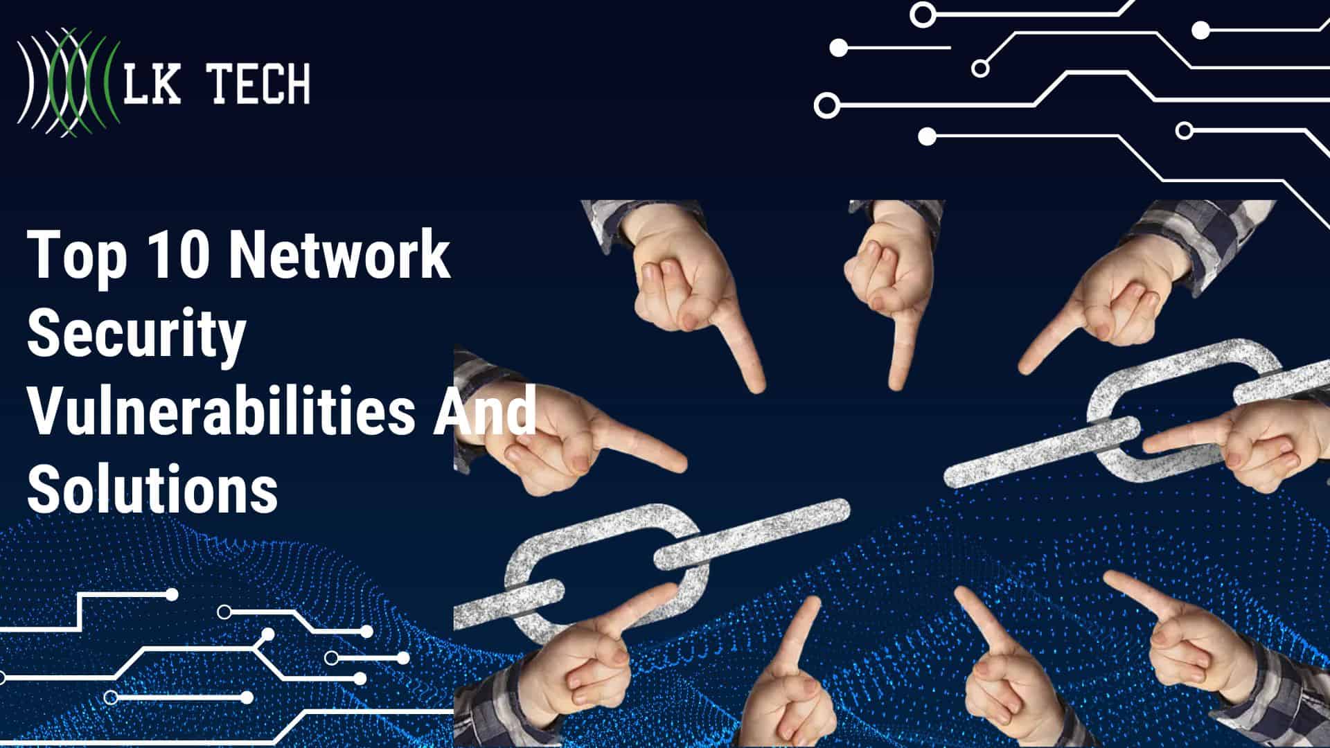 Top 10 Network Security Vulnerabilities And Solutions