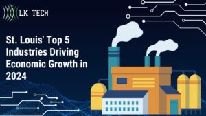 St. Louis' Top 5 Industries Driving Economic Growth in 2024