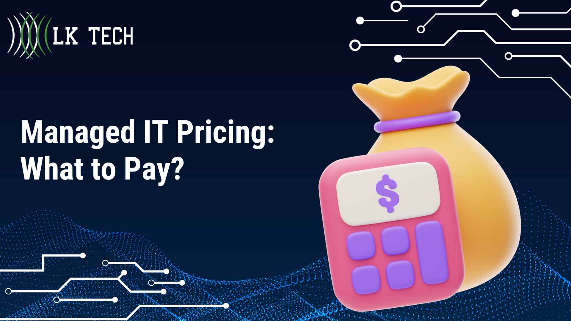 Managed IT Pricing: What to Pay?