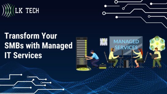 Transform Your SMB with Managed IT Services: A Comprehensive Guide