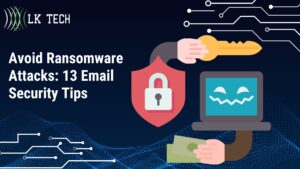 Avoid Ransomware Attacks: 13 Email Security Tips