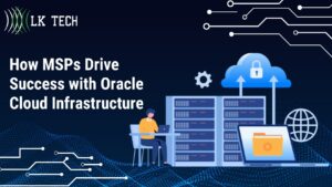 How MSPs Drive Success with Oracle Cloud Infrastructure