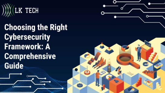 Choosing the Right Cybersecurity Framework: A Comprehensive Guide