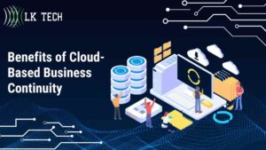 Benefits of Cloud-Based Business Continuity