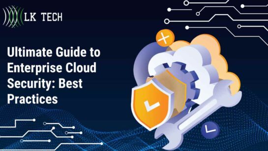 Ultimate Guide to Enterprise Cloud Security: Best Practices