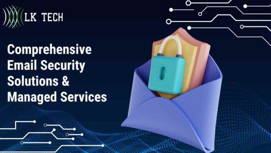 Comprehensive Email Security Solutions & Managed Services