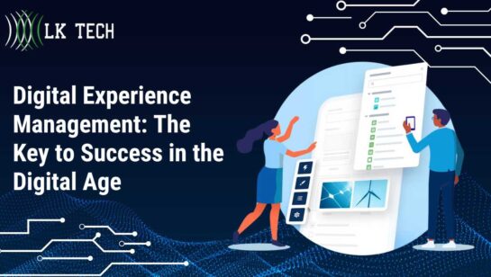 Digital Experience Management: The Key to Success in the Digital Age