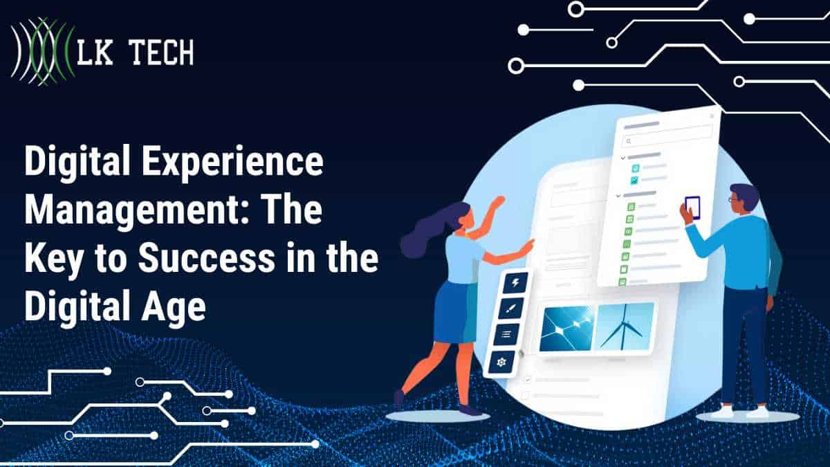 Digital Experience Management: The Key to Success in the Digital Age