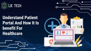 Understand Patient Portal And How It Is benefit For Healthcare