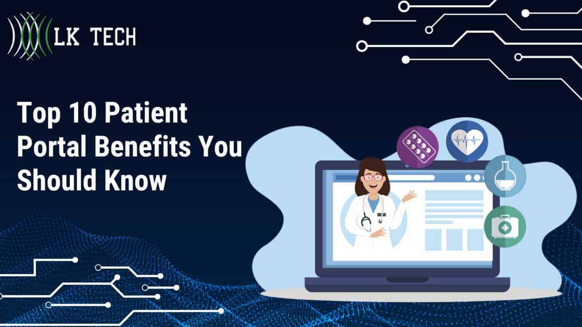 Top 10 Patient Portal Benefits You Should Know