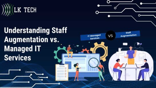 Understanding Staff Augmentation vs. Managed IT Services