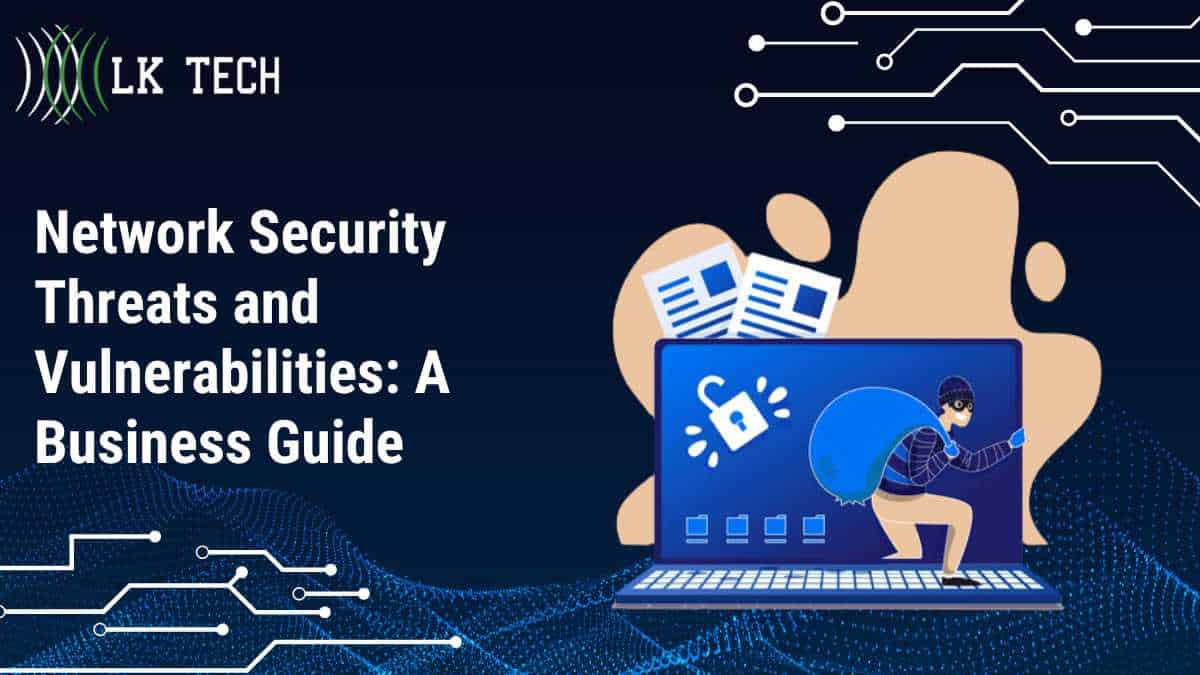 Network Security Threats and Vulnerabilities: A Business Guide