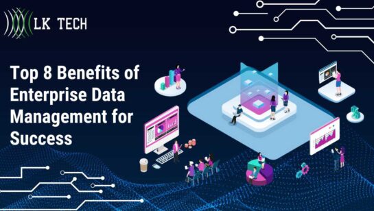 Top 8 Benefits of Enterprise Data Management for Success