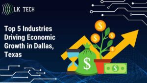 Top 5 Industries Driving Economic Growth in Dallas, Texas