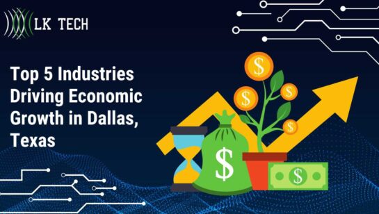 Top 5 Industries Driving Economic Growth in Dallas, Texas