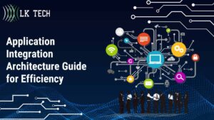 Application Integration Architecture Guide for Efficiency