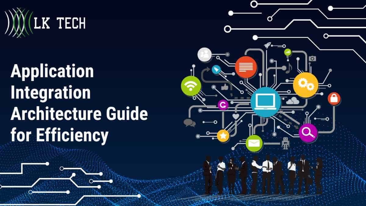 Application Integration Architecture Guide for Efficiency