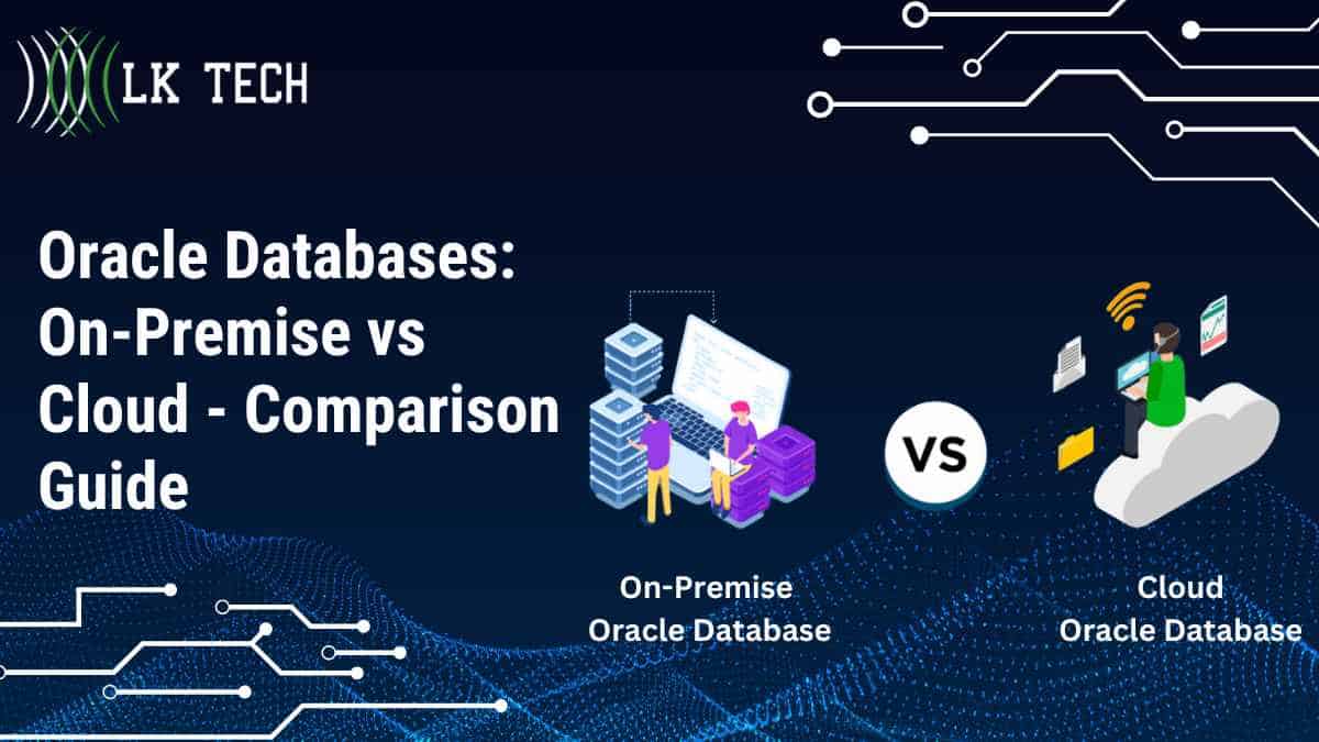 Oracle Databases: On-Premise vs Cloud - Comparison Guide