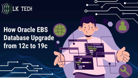 How Oracle EBS Database Upgrade from 12c to 19c