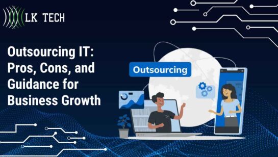 Outsourcing IT: Pros, Cons, and Guidance for Business Growth
