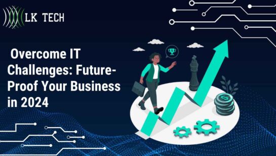 Overcome IT Challenges: Future-Proof Your Business in 2024